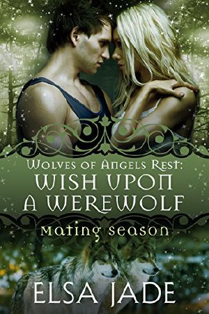 [Wolves of Angels Rest 08] • Wish Upon a Werewolf